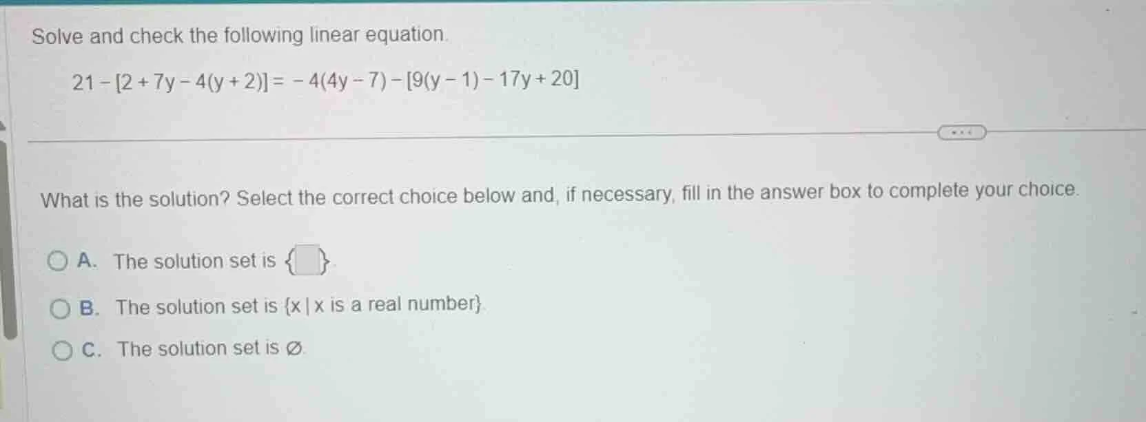 solve and check the following linear equation. 21 - 2 + 7y - 4(y + 2) =…