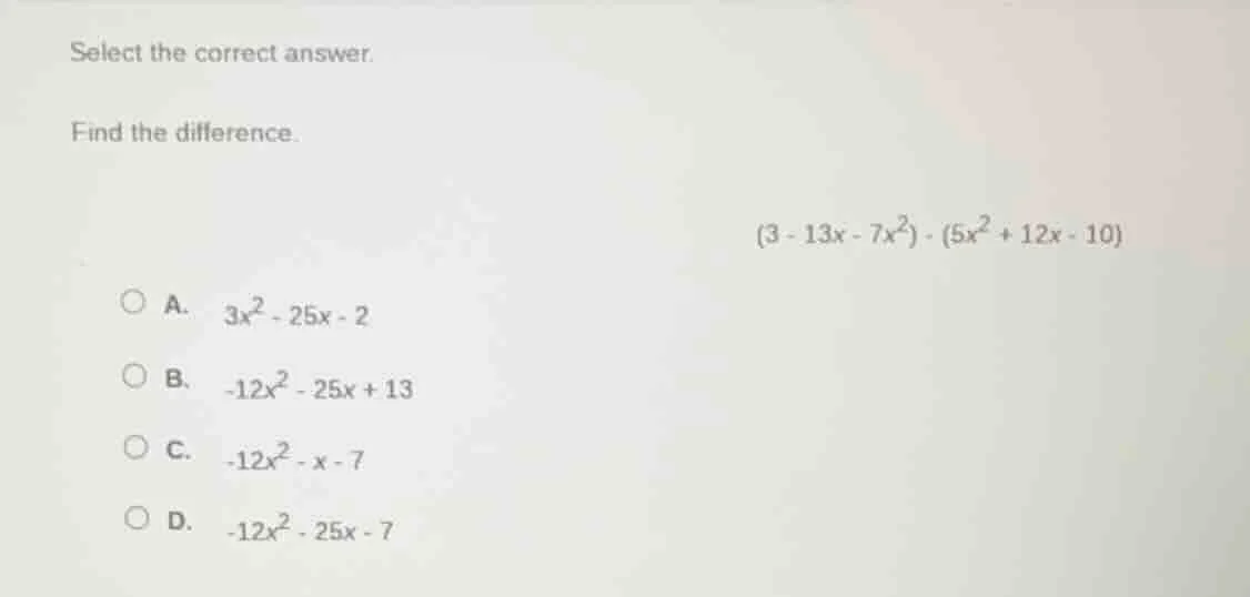 select the correct answer. find the difference. $(3 - 13x - 7x^2) - (5x…