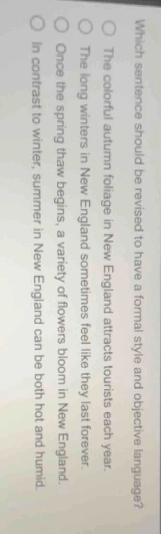 which sentence should be revised to have a formal style and objective l…
