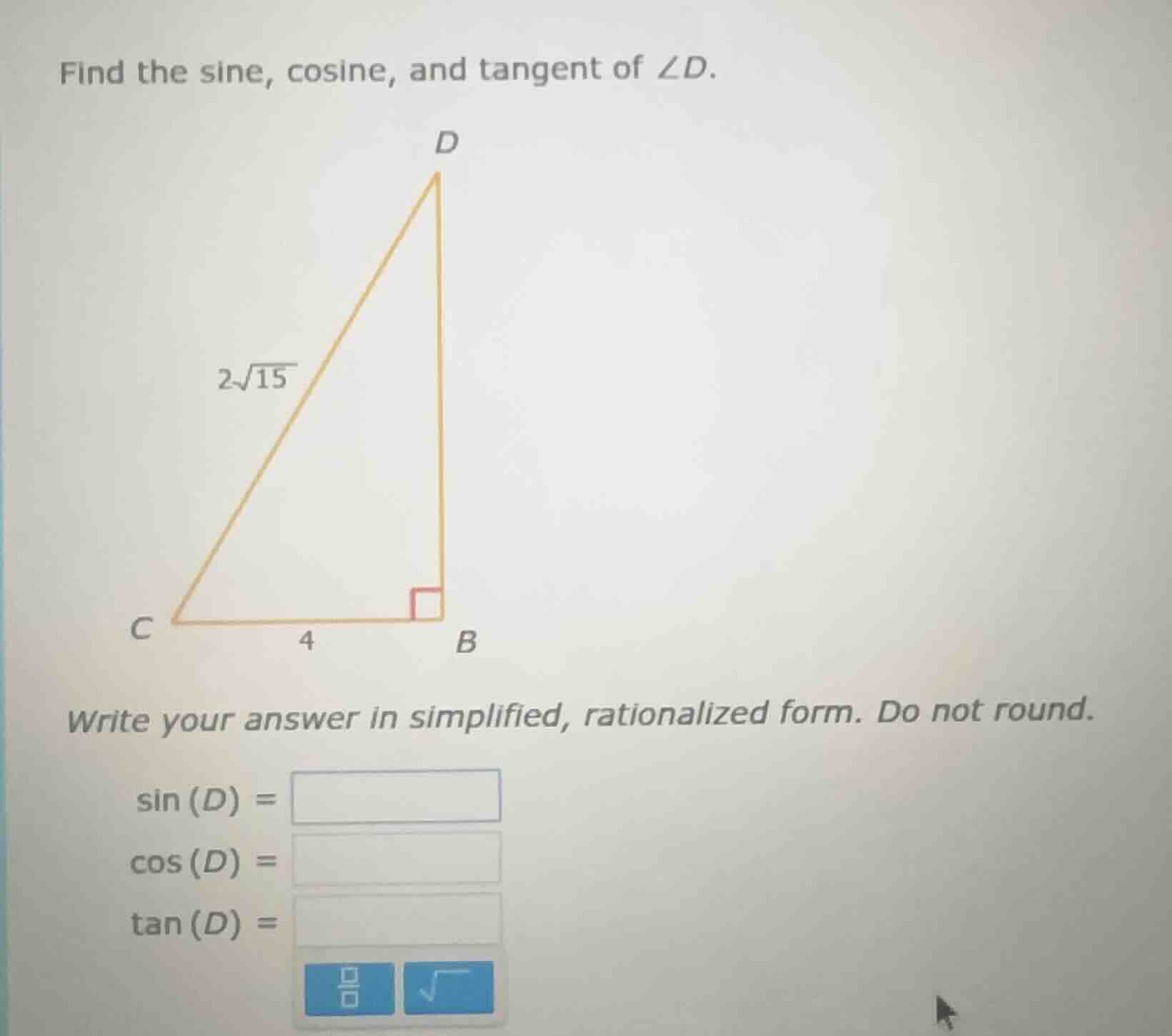 find the sine, cosine, and tangent of ∠d. (there is a right triangle wi…