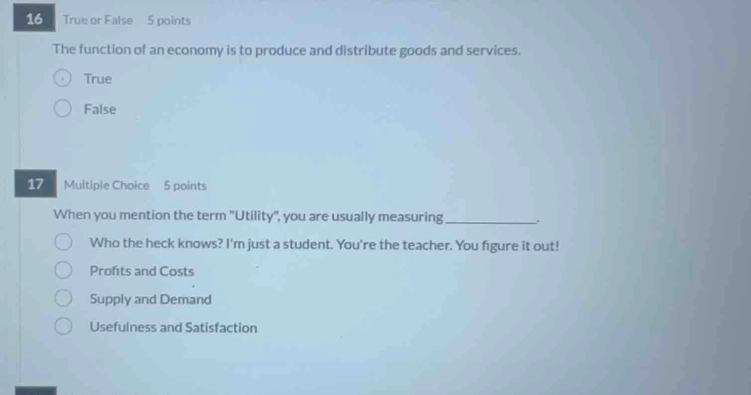 16 true or false 5 points the function of an economy is to produce and …