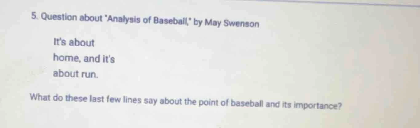 5. question about analysis of baseball, by may swenson its about home, …