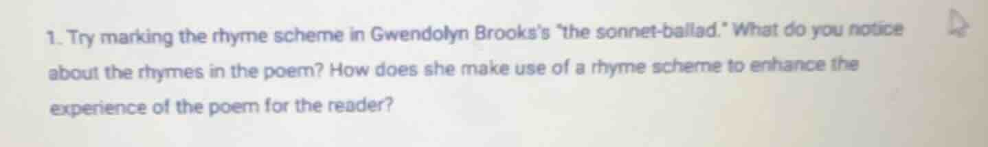 1. try marking the rhyme scheme in gwendolyn brooks’s “the sonnet-balla…