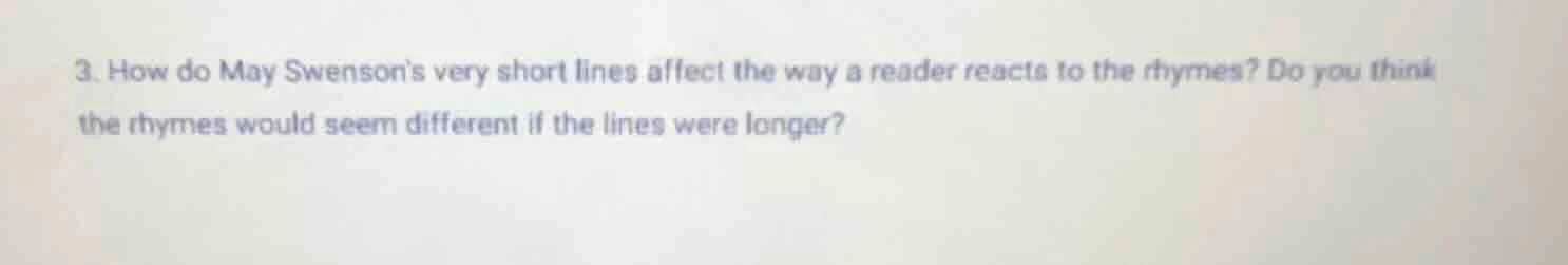 3. how do may swensons very short lines affect the way a reader reacts …