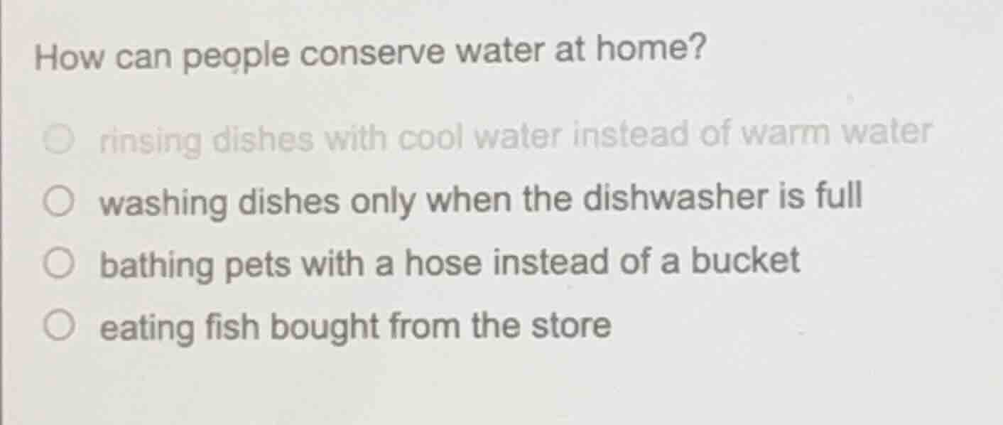 how can people conserve water at home? rinsing dishes with cool water i…