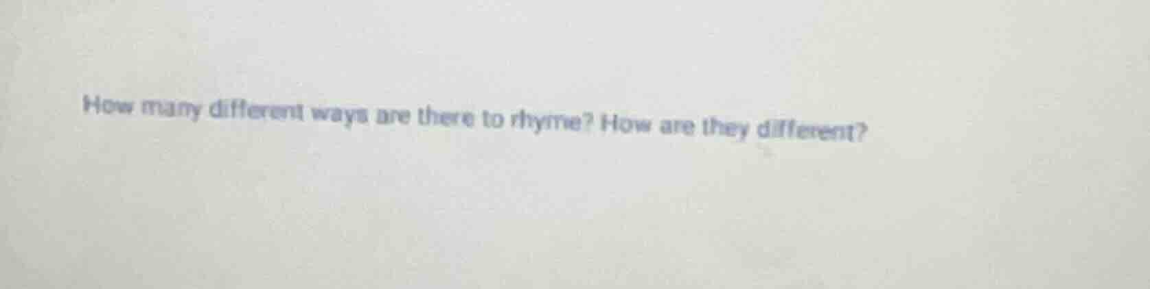 how many different ways are there to rhyme? how are they different?