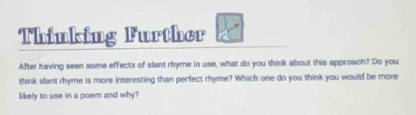 thinking further after having seen some effects of slant rhyme in use, …