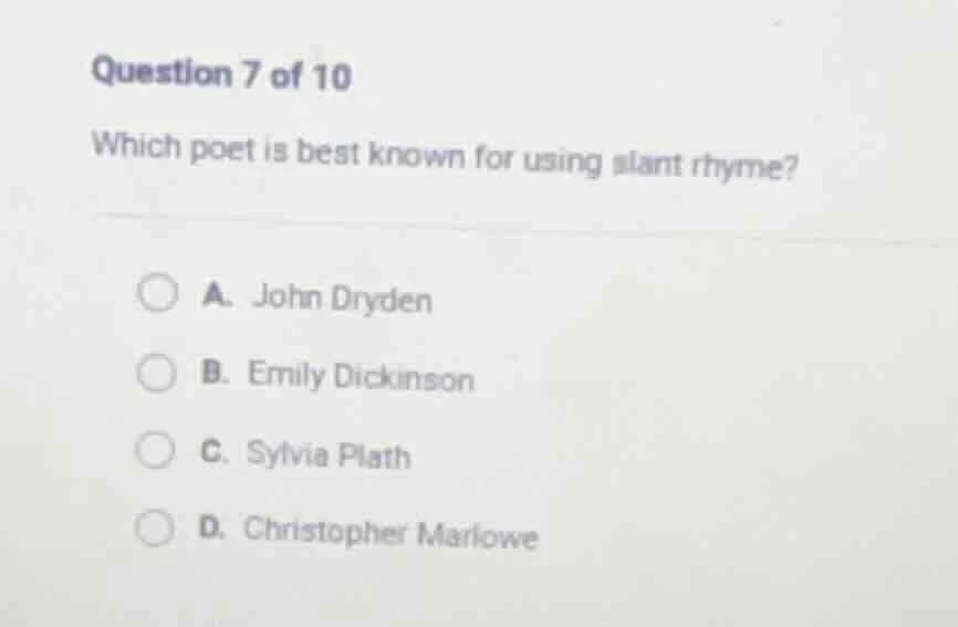 question 7 of 10 which poet is best known for using slant rhyme? a. joh…