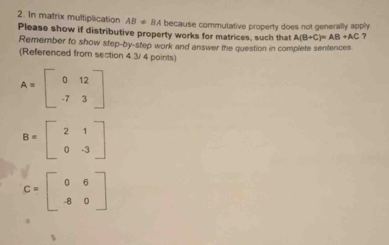 2. in matrix multiplication $ab \ eq ba$ because commutative property d…