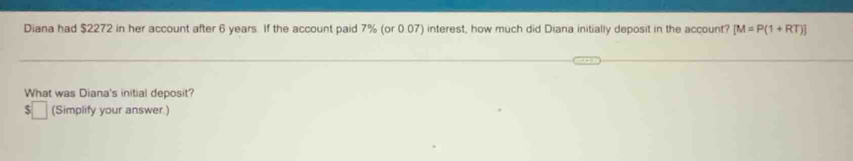 diana had $2272 in her account after 6 years. if the account paid 7% (o…
