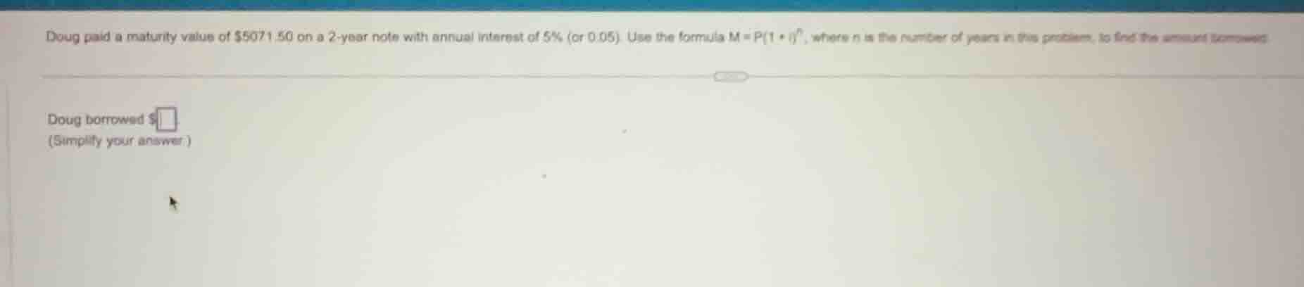 doug paid a maturity value of $5071.50 on a 2-year note with annual int…