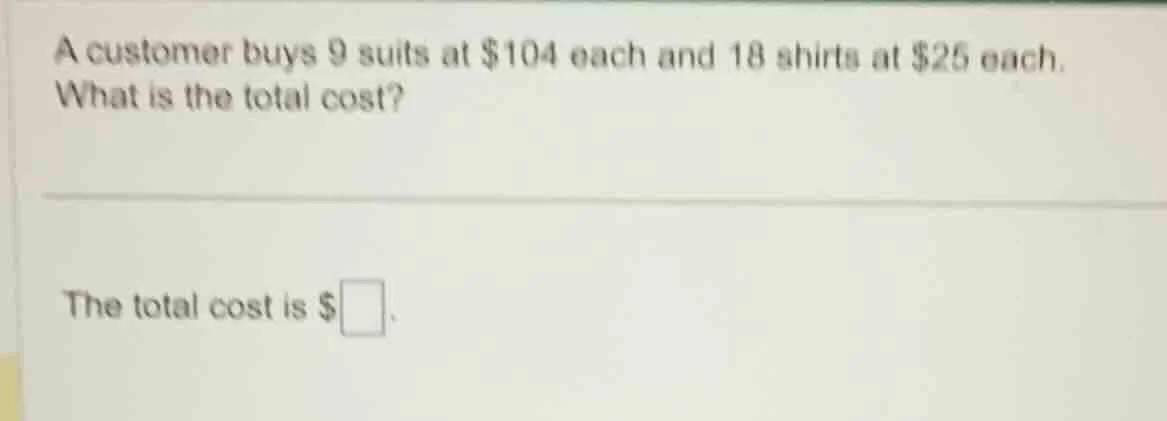 a customer buys 9 suits at $104 each and 18 shirts at $25 each. what is…