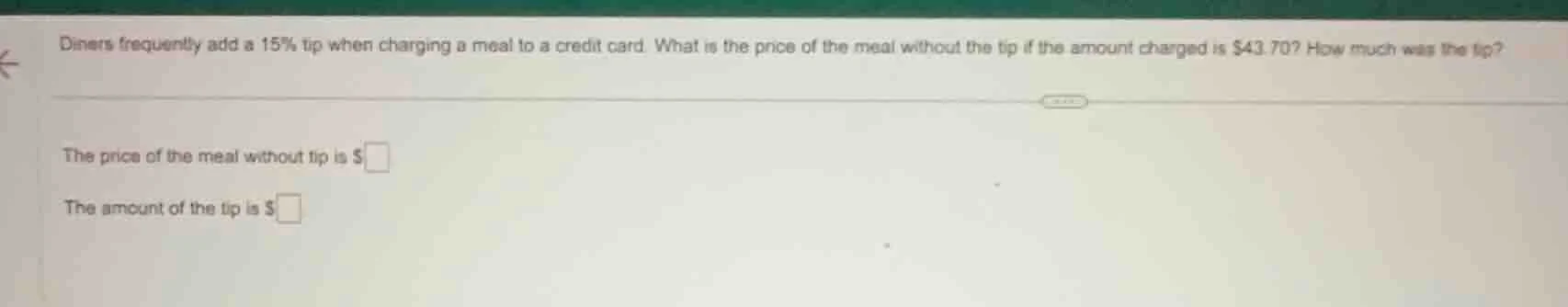 diners frequently add a 15% tip when charging a meal to a credit card. …