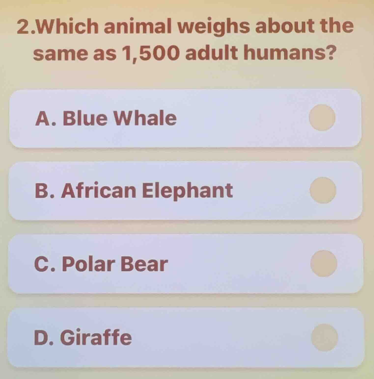 2.which animal weighs about the same as 1,500 adult humans? a. blue wha…