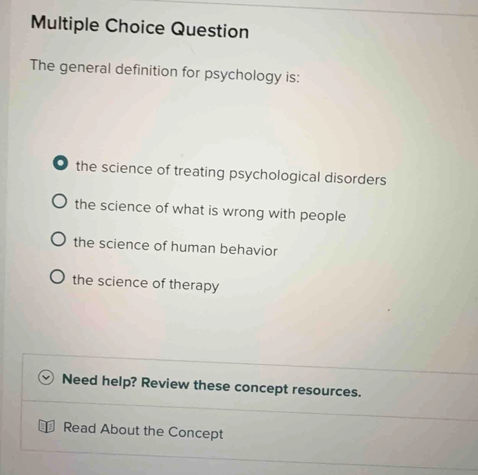 multiple choice question the general definition for psychology is: - th…