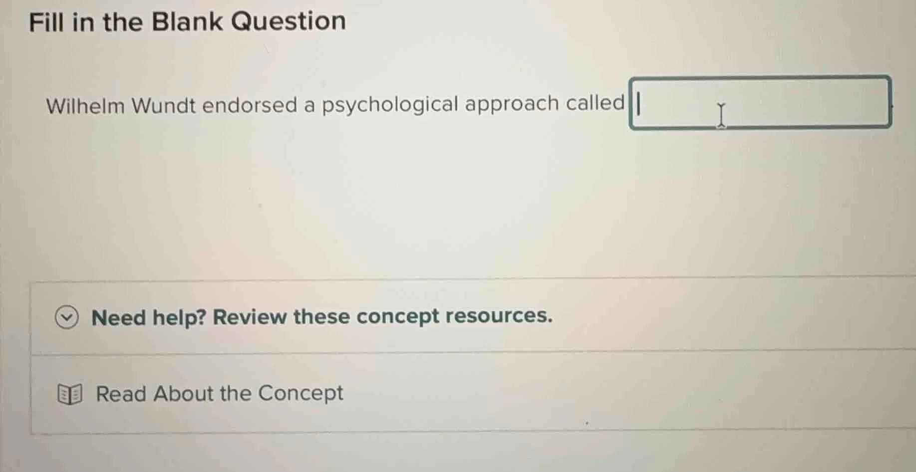fill in the blank question wilhelm wundt endorsed a psychological appro…