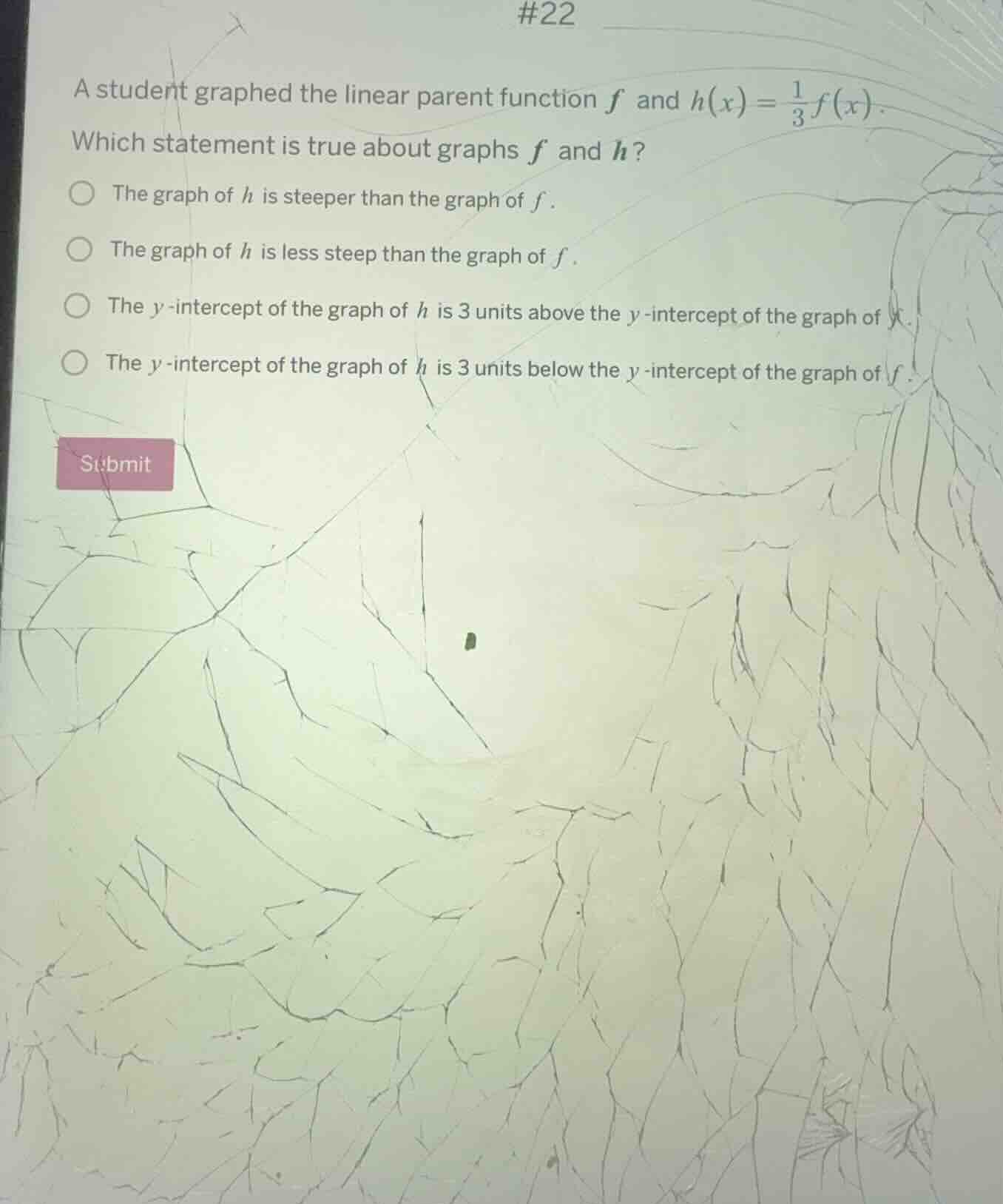 #22 a student graphed the linear parent function $f$ and $h(x) = \\frac…