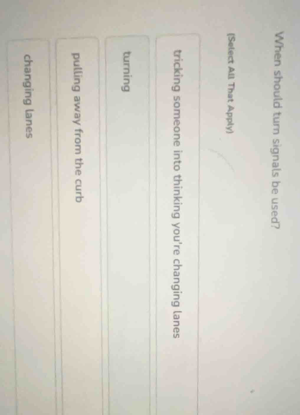 when should turn signals be used? (select all that apply) tricking some…