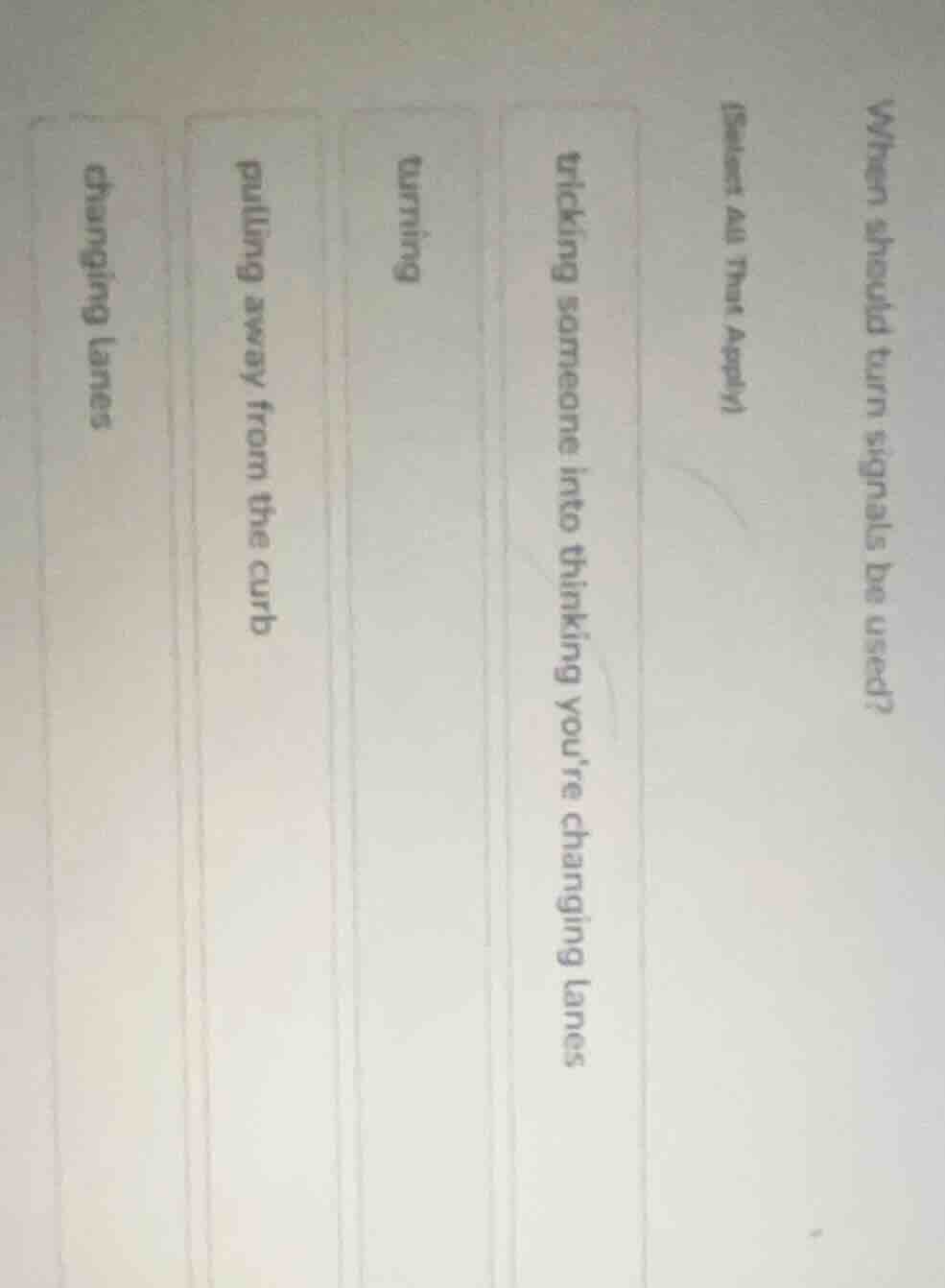 when should turn signals be used? (select all that apply) tricking some…