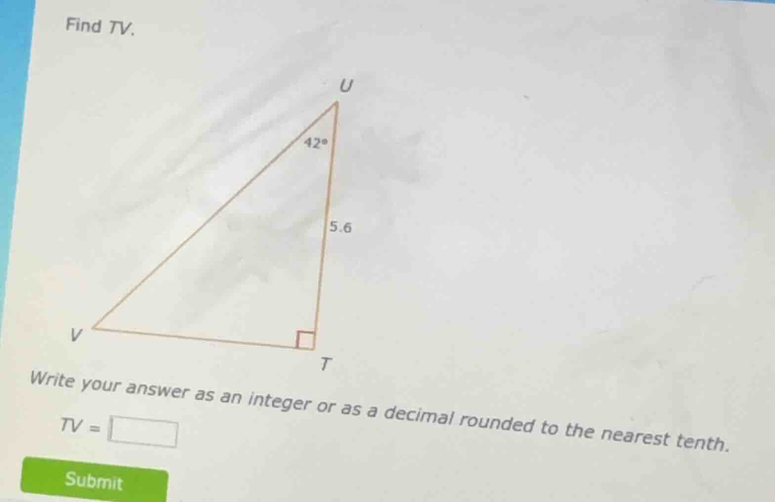 find tv. triangle with right angle at t, angle at u is 42°, length of u…