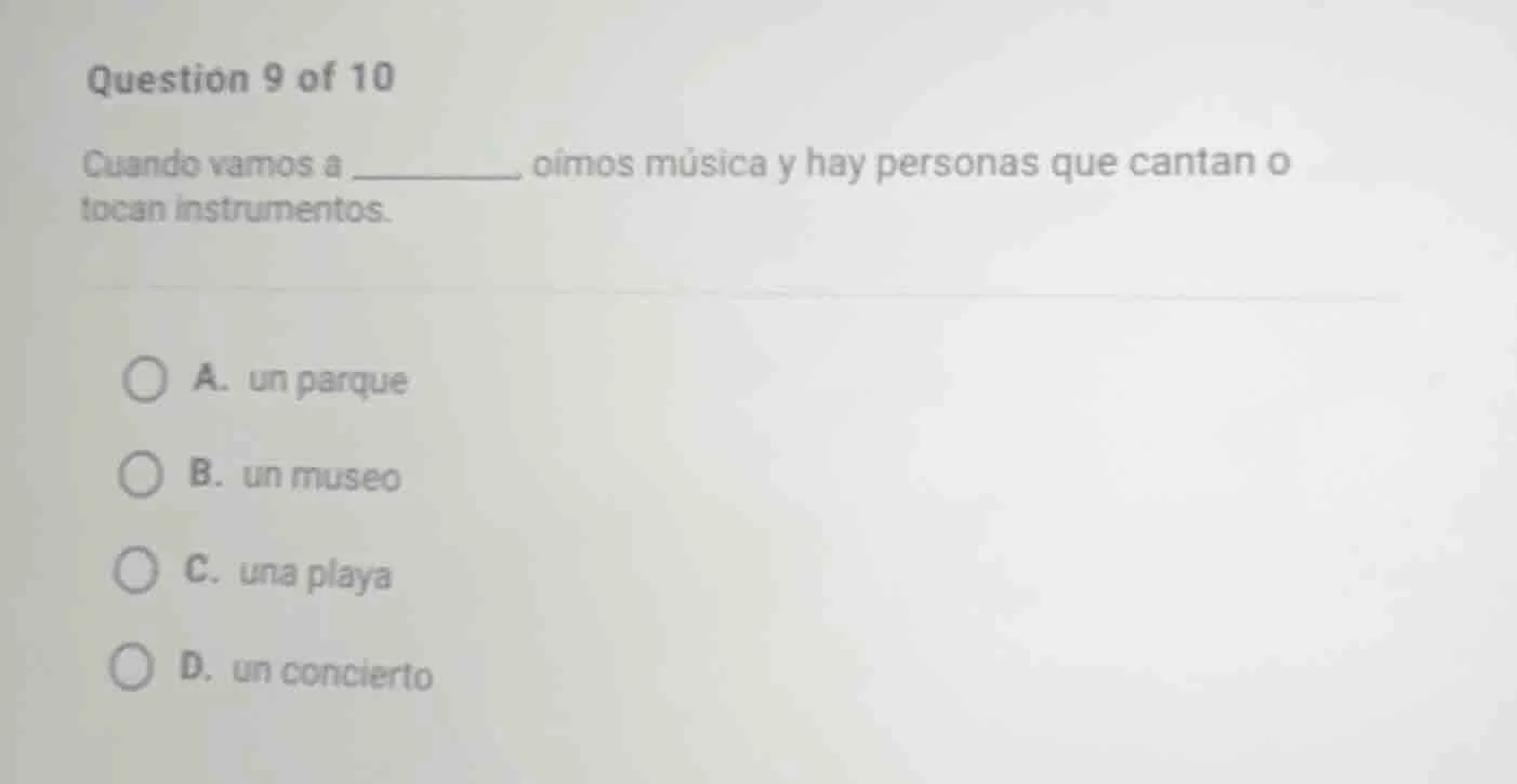 question 9 of 10 cuando vamos a ________, oímos música y hay personas q…