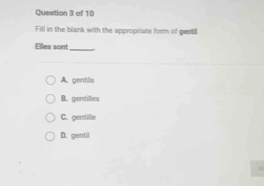 question 3 of 10 fill in the blank with the appropriate form of gentil …