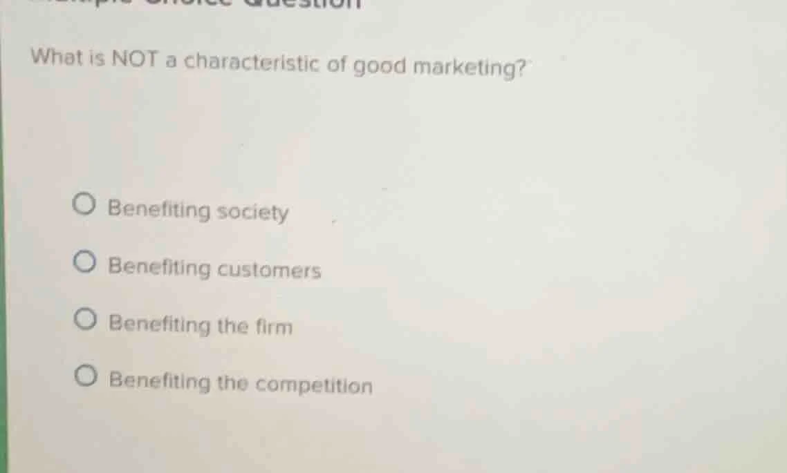 what is not a characteristic of good marketing? benefiting society bene…