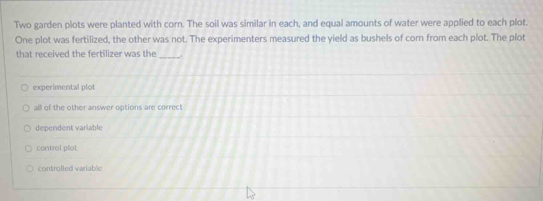 two garden plots were planted with corn. the soil was similar in each, …