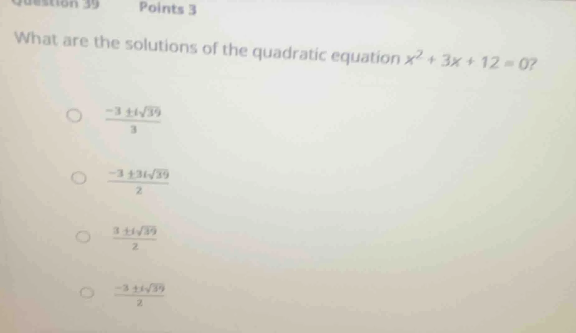 question 39 points 3 what are the solutions of the quadratic equation $…
