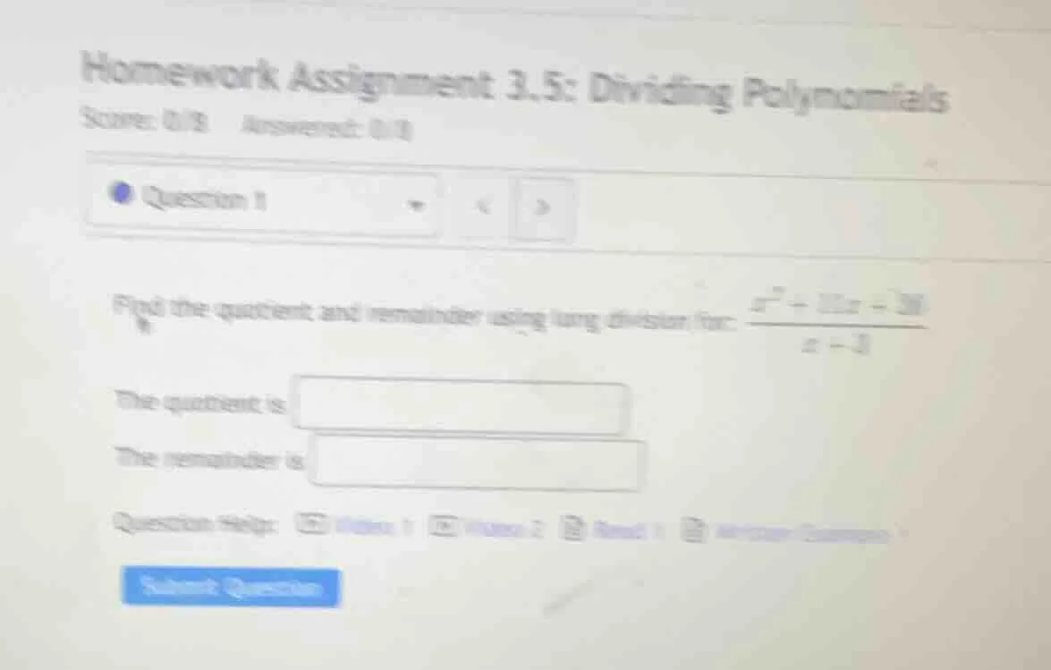 homework assignment 3.5: dividing polynomials score: 0/8 answered: 0/1 …