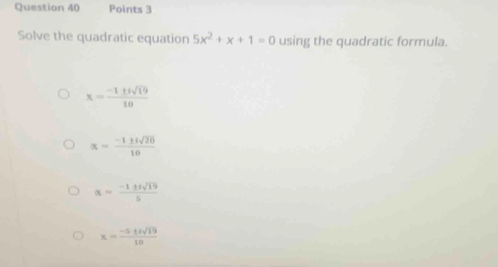 question 40 points 3 solve the quadratic equation $5x^2 + x + 1 = 0$ us…