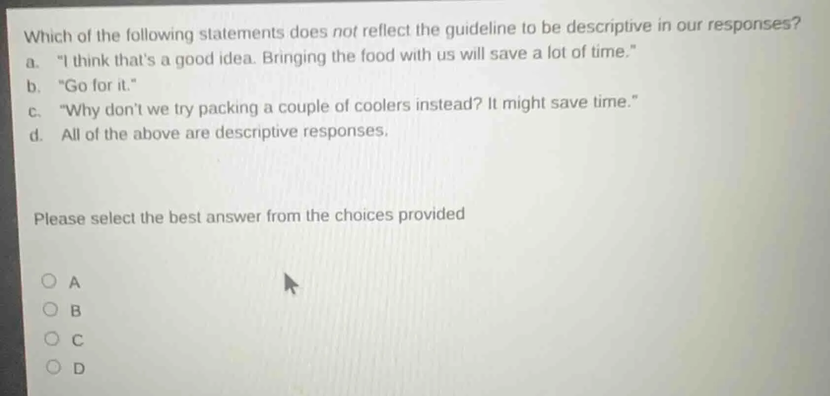 which of the following statements does not reflect the guideline to be …