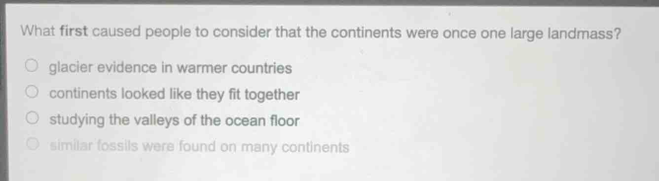 what first caused people to consider that the continents were once one …