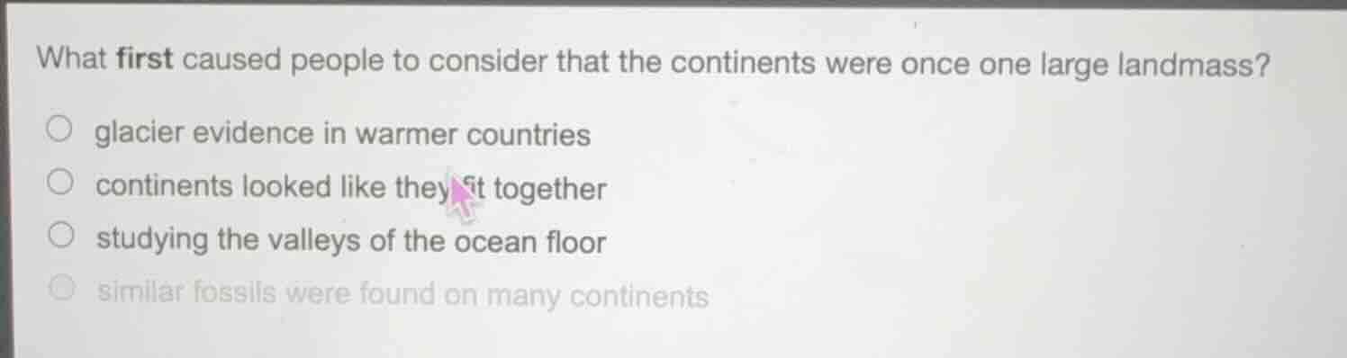 what first caused people to consider that the continents were once one …