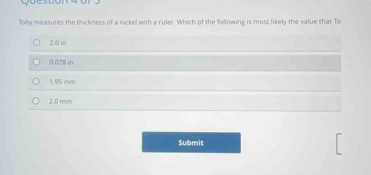 question 4 of 5 toby measures the thickness of a nickel with a ruler. w…