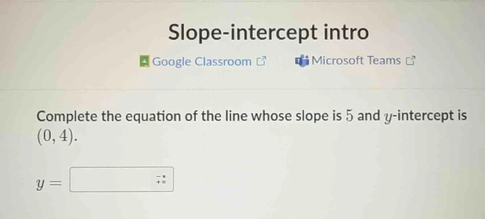slope-intercept intro google classroom microsoft teams complete the equ…