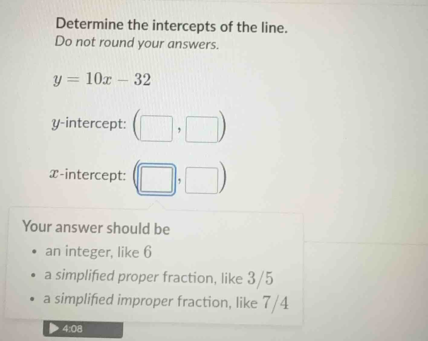 determine the intercepts of the line. do not round your answers. $y = 1…