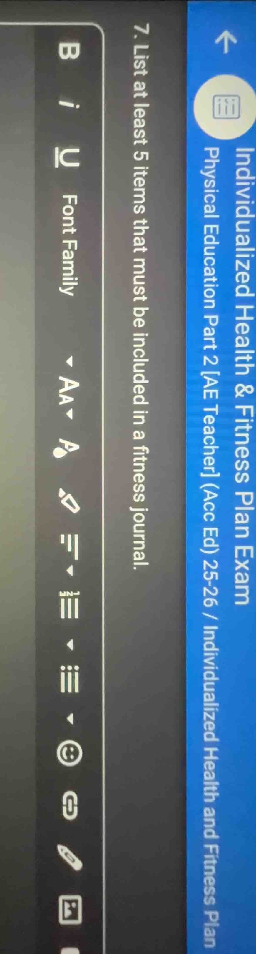 7. list at least 5 items that must be included in a fitness journal.