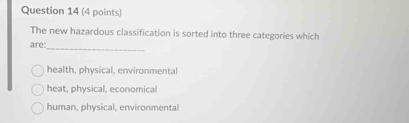 question 14 (4 points) the new hazardous classification is sorted into …