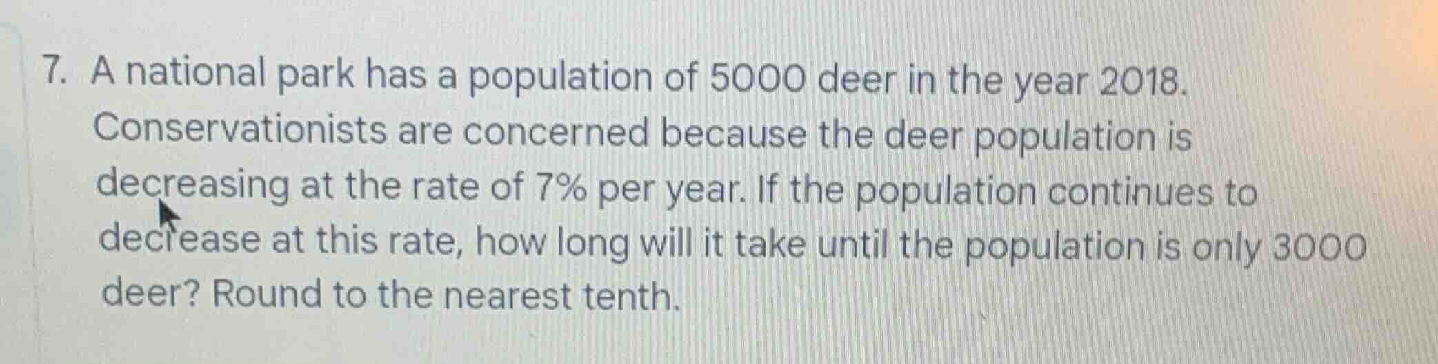 7. a national park has a population of 5000 deer in the year 2018. cons…