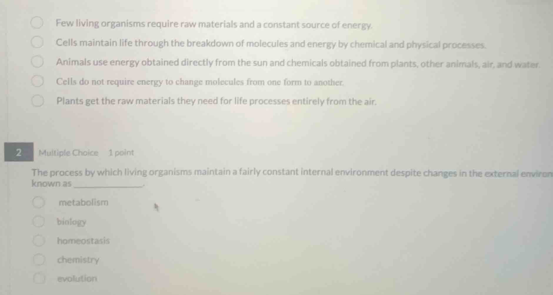 few living organisms require raw materials and a constant source of ene…