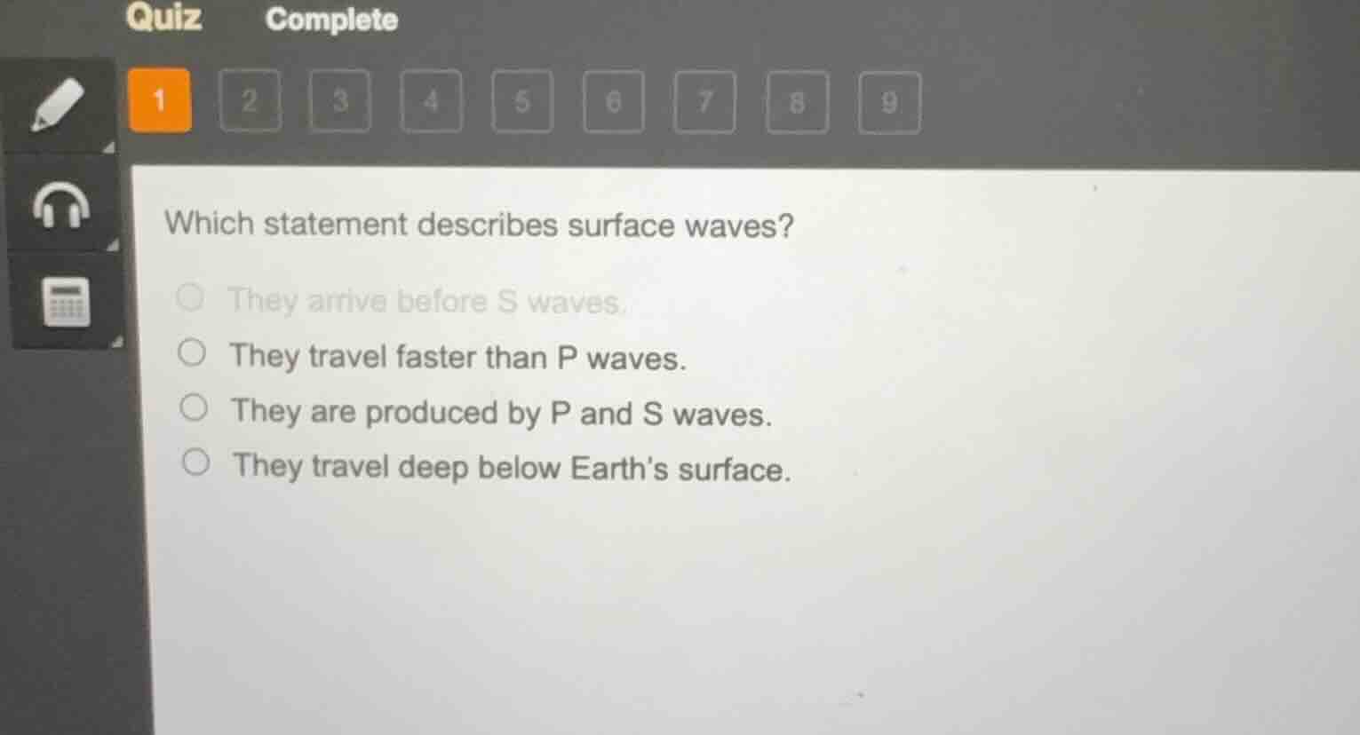 which statement describes surface waves? ○ they arrive before s waves. …