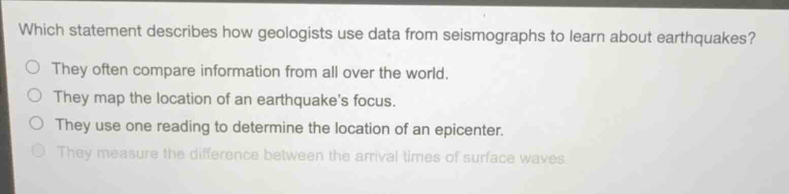 which statement describes how geologists use data from seismographs to …