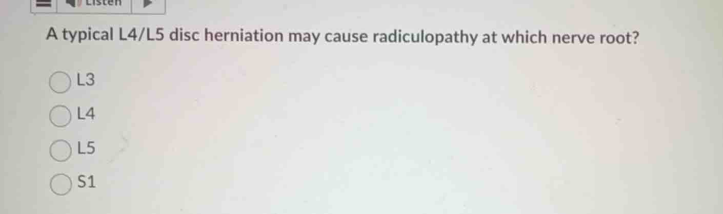 a typical l4/l5 disc herniation may cause radiculopathy at which nerve …