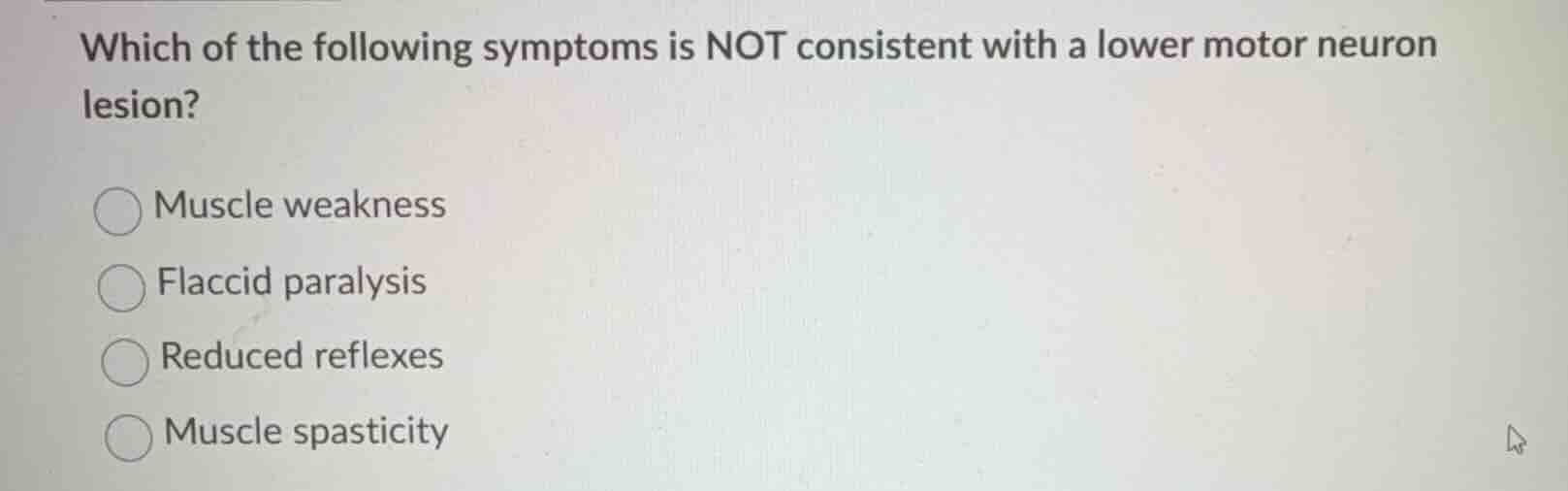 which of the following symptoms is not consistent with a lower motor ne…