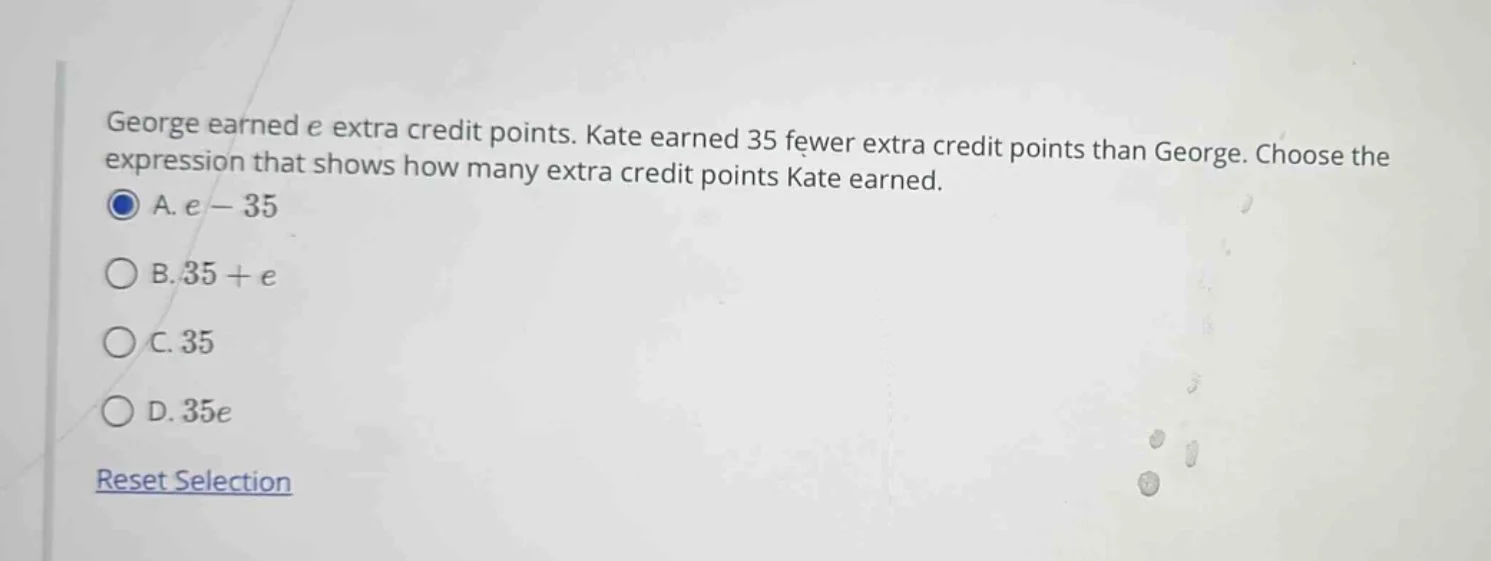 george earned e extra credit points. kate earned 35 fewer extra credit …