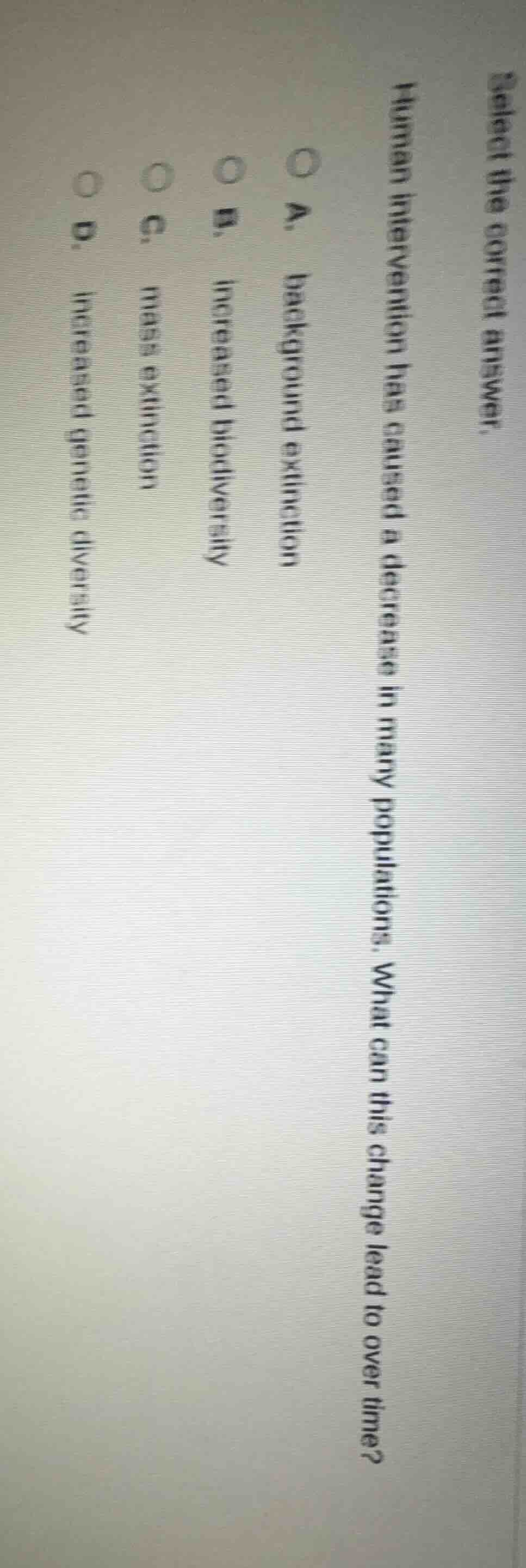 select the correct answer. human intervention has caused a decrease in …