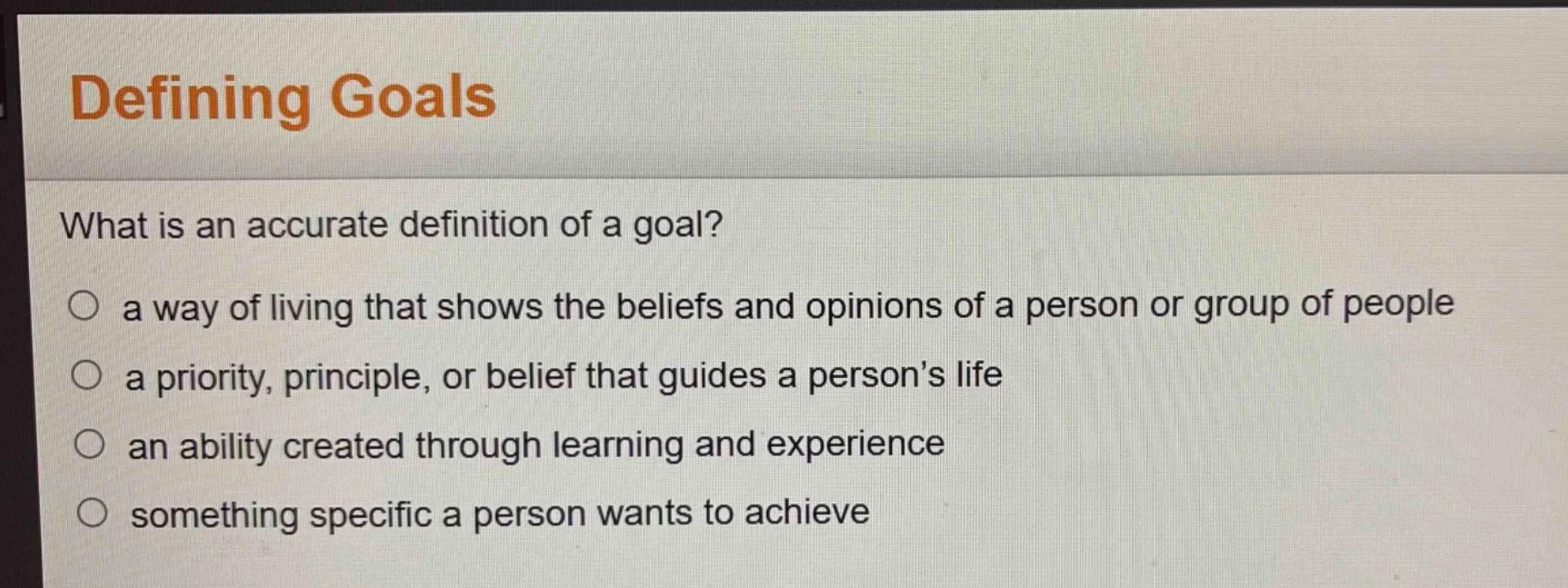 defining goals what is an accurate definition of a goal? ○ a way of liv…