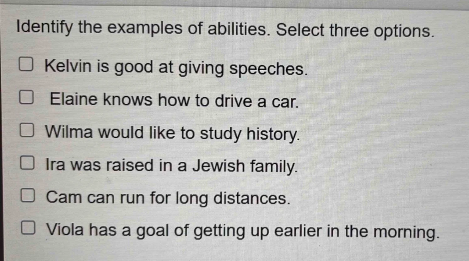 identify the examples of abilities. select three options. □ kelvin is g…