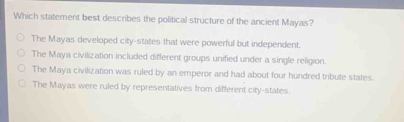 which statement best describes the political structure of the ancient m…